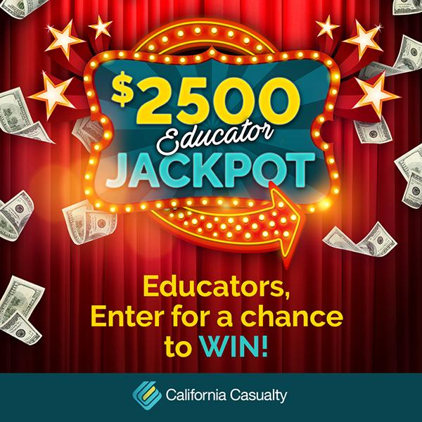 $2500 Educator Jackpot. Educators, enter for a chance to win!